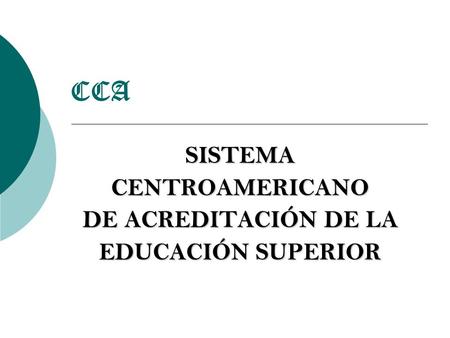 SISTEMA CENTROAMERICANO DE ACREDITACIÓN DE LA EDUCACIÓN SUPERIOR