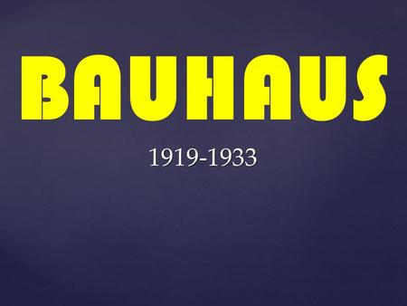 BAUHAUS 1919-1933.
