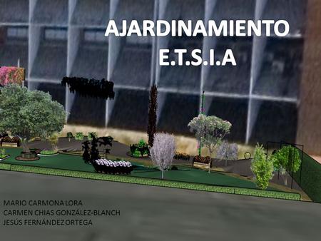 AJARDINAMIENTO E.T.S.I.A MARIO CARMONA LORA
