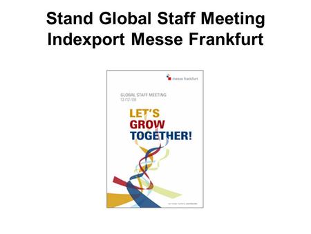 Stand Global Staff Meeting Indexport Messe Frankfurt.