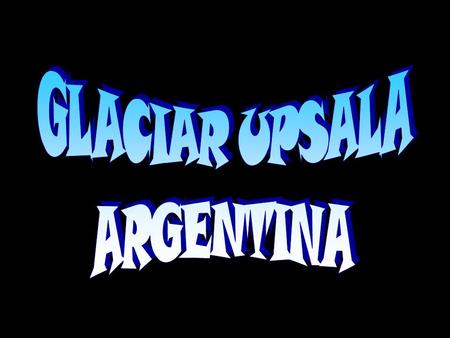 El Glaciar Upsala es un gran glaciar que cubre un valle compuesto, alimentado por varios glaciares, en el Parque Nacional Los Glaciares en Argentina.