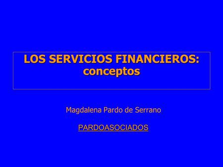 LOS SERVICIOS FINANCIEROS: conceptos