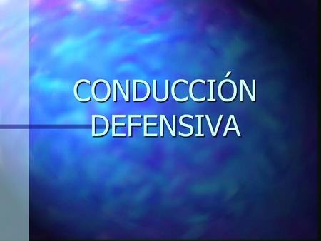 CONDUCCIÓN DEFENSIVA.