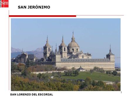 1 SAN JERÓNIMO SAN LORENZO DEL ESCORIAL. 2 SAN JERÓNIMO EL JUICIO DE SAN JERÓNIMO EL ESCORIAL.