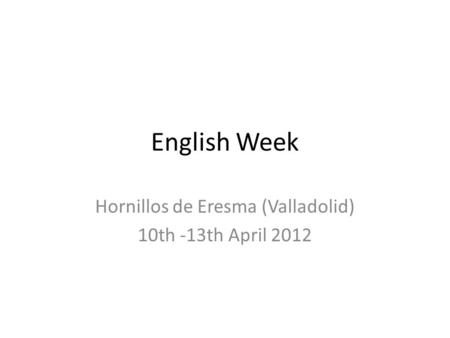 Hornillos de Eresma (Valladolid) 10th -13th April 2012