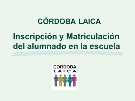 CÓRDOBA LAICA Inscripción y Matriculación del alumnado en la escuela.