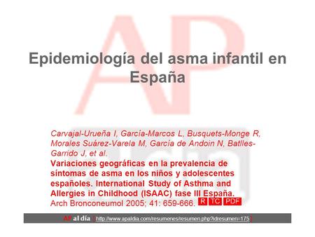 Epidemiología del asma infantil en España Carvajal-Urueña I, García-Marcos L, Busquets-Monge R, Morales Suárez-Varela M, García de Andoin N, Batlles-