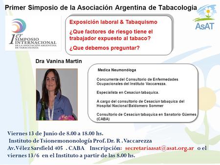Primer Simposio de la Asociación Argentina de Tabacologia Exposición laboral & Tabaquismo ¿Que factores de riesgo tiene el trabajador expuesto al tabaco?
