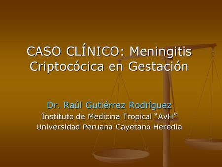 CASO CLÍNICO: Meningitis Criptocócica en Gestación