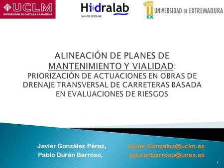 ALINEACIÓN DE PLANES DE MANTENIMIENTO Y VIALIDAD: PRIORIZACIÓN DE ACTUACIONES EN OBRAS DE DRENAJE TRANSVERSAL DE CARRETERAS BASADA EN EVALUACIONES DE RIESGOS.