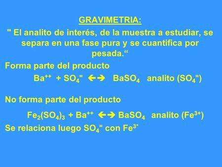 Fe2(SO4)3 + Ba++  BaSO4 analito (Fe3+)