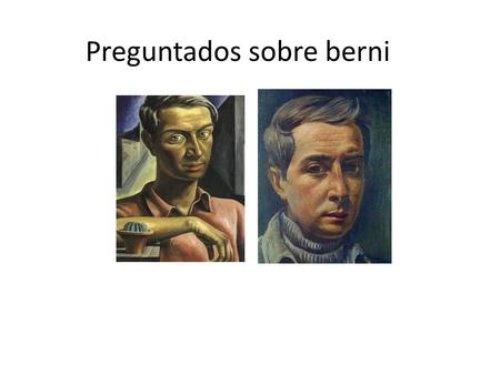 Preguntados sobre berni. Cuando nacio antonio berni el 14 de mayo de 1905 El 20 de octubre de 1909 El 18 de diciembre de 1815 El 30 de marzo de 1814.