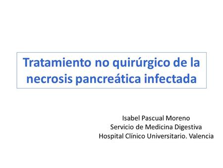 Tratamiento no quirúrgico de la necrosis pancreática infectada