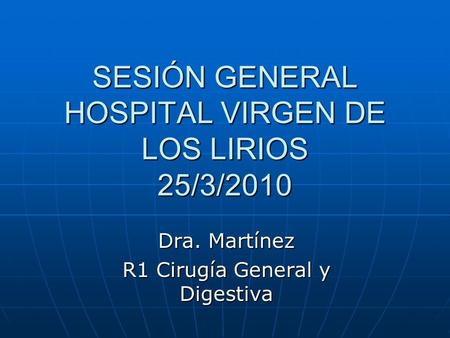 SESIÓN GENERAL HOSPITAL VIRGEN DE LOS LIRIOS 25/3/2010