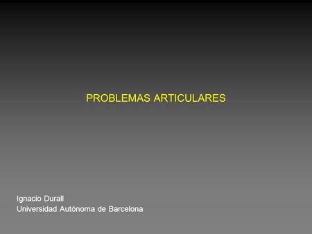 PROBLEMAS ARTICULARES