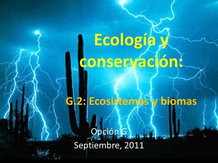 Ecología y conservación: G.2: Ecosistemas y biomas