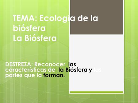 TEMA: Ecología de la biósfera La Biósfera