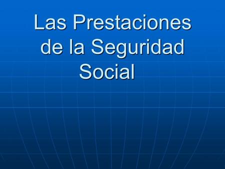 Las Prestaciones de la Seguridad Social
