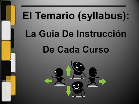 El Temario (syllabus):