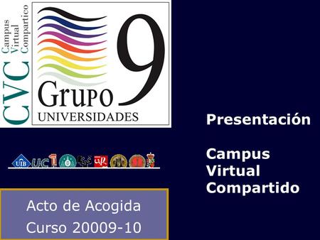 Acto de Acogida Curso 20009-10 Presentación Campus Virtual Compartido.