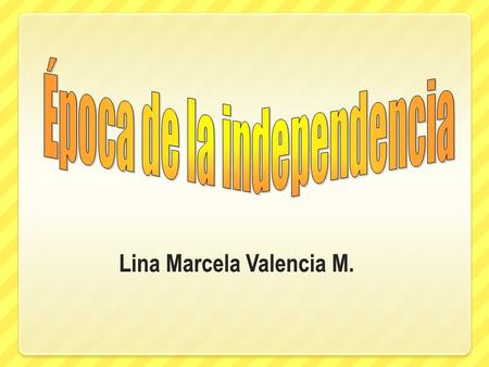 Lina Marcela Valencia M.