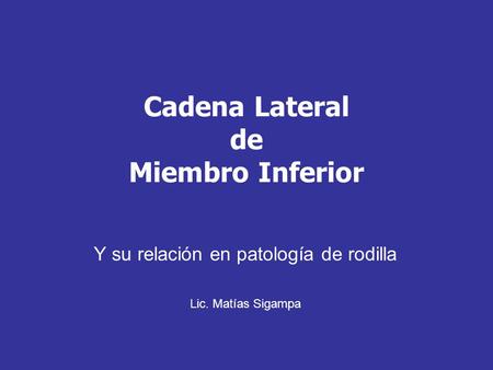 Cadena Lateral de Miembro Inferior