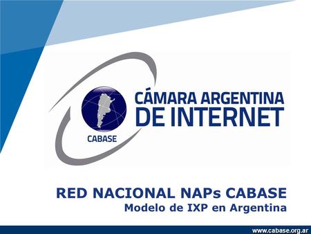 RED NACIONAL NAPs CABASE Modelo de IXP en Argentina