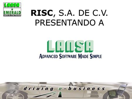 RISC, S.A. DE C.V. PRESENTANDO A. Es una herramienta para desarrollar aplicaciones rápidamente y sin conocimientos técnicos profundos. Es una herramienta.
