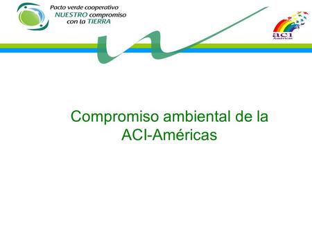 Compromiso ambiental de la ACI-Américas