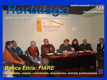 125 Febrero 2009 otsaila medicusmundi álava\araba Actividades, empleo, voluntariado, documentos, noticias, publicaciones Boletín para personas voluntarias.