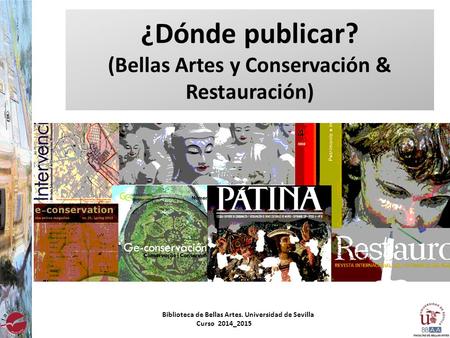 (Bellas Artes y Conservación & Restauración)