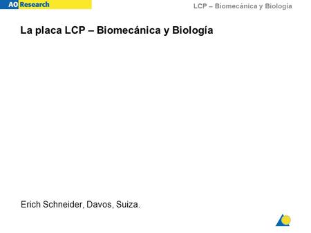 La placa LCP – Biomecánica y Biología
