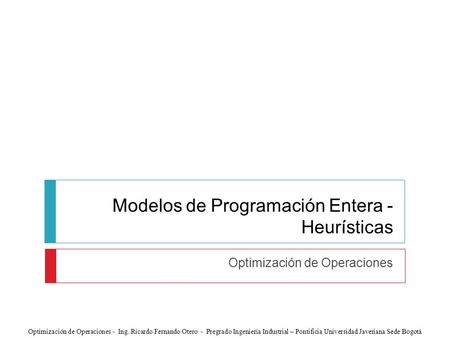 Modelos de Programación Entera - Heurísticas