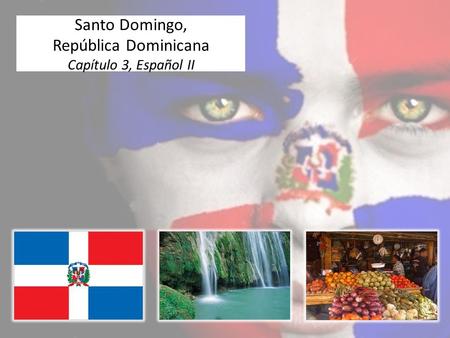 Santo Domingo, República Dominicana Capítulo 3, Español II