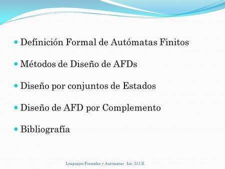 Definición Formal de Autómatas Finitos Métodos de Diseño de AFDs