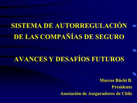 Marcos Büchi B. Presidente Asociación de Aseguradores de Chile