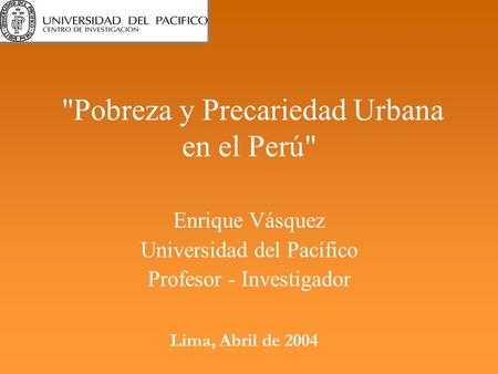 Pobreza y Precariedad Urbana en el Perú