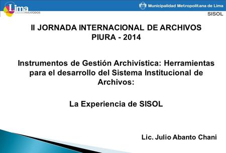 II JORNADA INTERNACIONAL DE ARCHIVOS La Experiencia de SISOL
