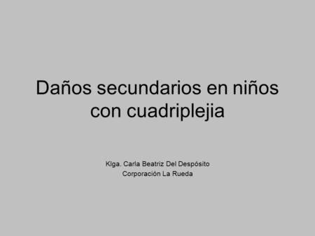 Daños secundarios en niños con cuadriplejia