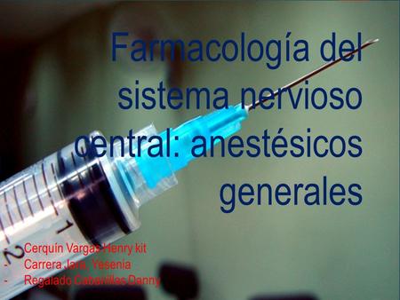 Farmacología del sistema nervioso central: anestésicos generales