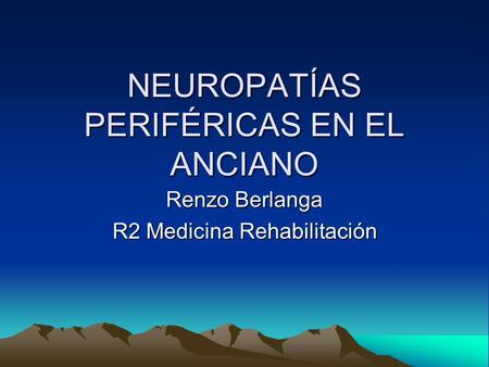 NEUROPATÍAS PERIFÉRICAS EN EL ANCIANO