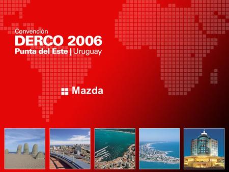 Mazda. Agenda Estrategia de Marca Cómo nos fue el 2005 –Ventas Unidades CSI –Servicio CSI Tasa de rechazo Situación actual de equipamiento Nuestros desafíos.