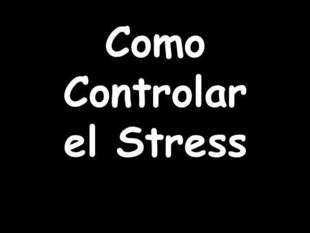Como Controlar el Stress