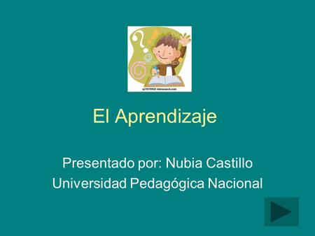 Presentado por: Nubia Castillo Universidad Pedagógica Nacional