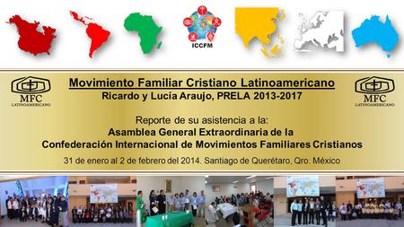 Asamblea General Extraordinaria de la Confederación Internacional de Movimientos Familiares Cristianos 31 de enero al 2 de febrero del 2014, Santiago de.
