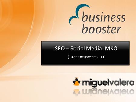 SEO – Social Media- MKO (10 de Octubre de 2011). 1. SEO: Search Engine Optimization.