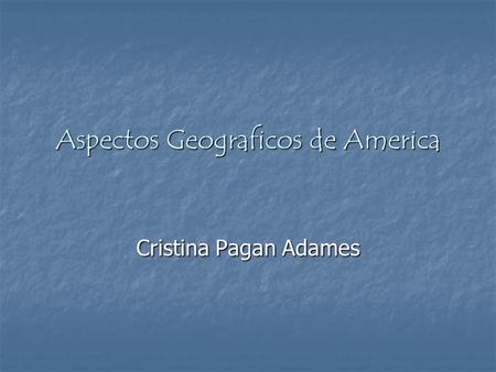 Aspectos Geograficos de America