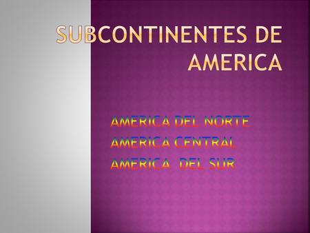 SUBCONTINENTES DE AMERICA