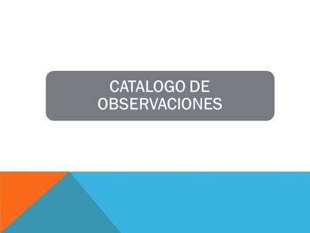 CATALOGO DE OBSERVACIONES
