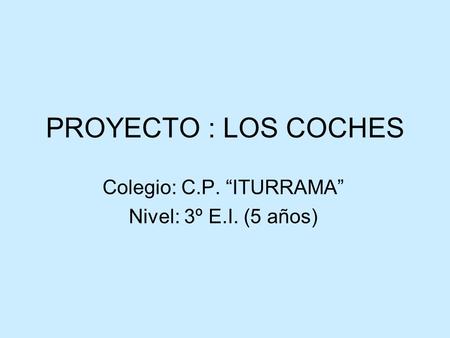 Colegio: C.P. “ITURRAMA” Nivel: 3º E.I. (5 años)